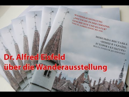Dr. Alfred Eisfeld über die Wanderausstellung "Deutsche in der Ukraine"